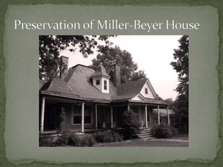 Preservation of Miller-Beyer House 