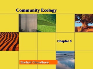 Community Ecology Chapter 8   Shohail Choudhury 