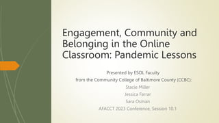 Engagement, Community and Belonging in the Online Classroom ...