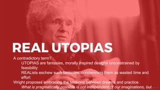 REAL UTOPIAS
Image: DV Ltd. / Sigtryggur Ari
A contradictory term?
UTOPIAS are fantasies, morally inspired designs unconst...