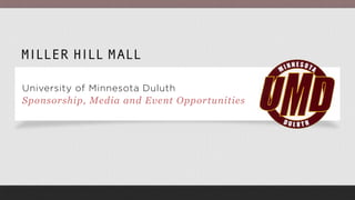 University of Minnesota Duluth
Sponsorship, Media and Event Opportunities

 