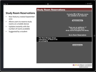 Study Room ReservationsNew feature; created September 2010