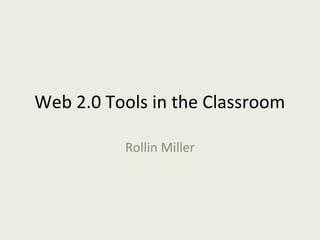 Web 2.0 and You
Rollin Miller
 