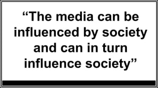 INFLUENCE OF MEDIA IN SOCIETY
• What do these two personalities have in
common?
• What made them so famous?
• What have th...