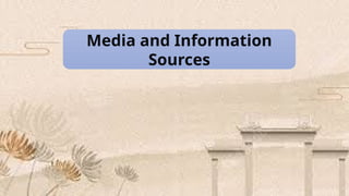 MEDIA AND INFORMATION LITERACY12 Lesson4 q3 MEDIA SOURCES.pptx