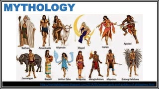 MYTHOLOGY
http://mariitphilippines.blogspot.com/2014/05/ancient-gods-and-goddess-of-philippines.html
 