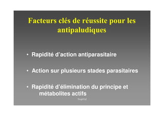 !" # % &
    $ %' $ # % ( # %
           &%     $
      " ( # ) %
         " ' #


• Rapidité d’action antiparasitaire

• Action sur plusieurs stades parasitaires

• Rapidité d’élimination du principe et
    métabolites actifs
 