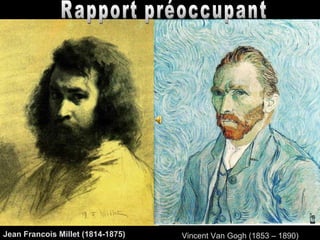Jean Francois Millet (1814-1875) Vincent Van Gogh (1853 – 1890)Vincent Van Gogh (1853 – 1890)
 