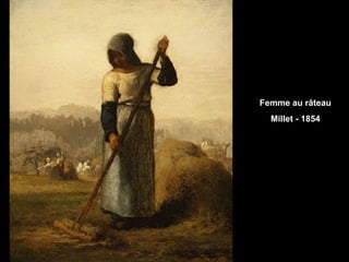 Femme au râteau
Millet - 1854
 