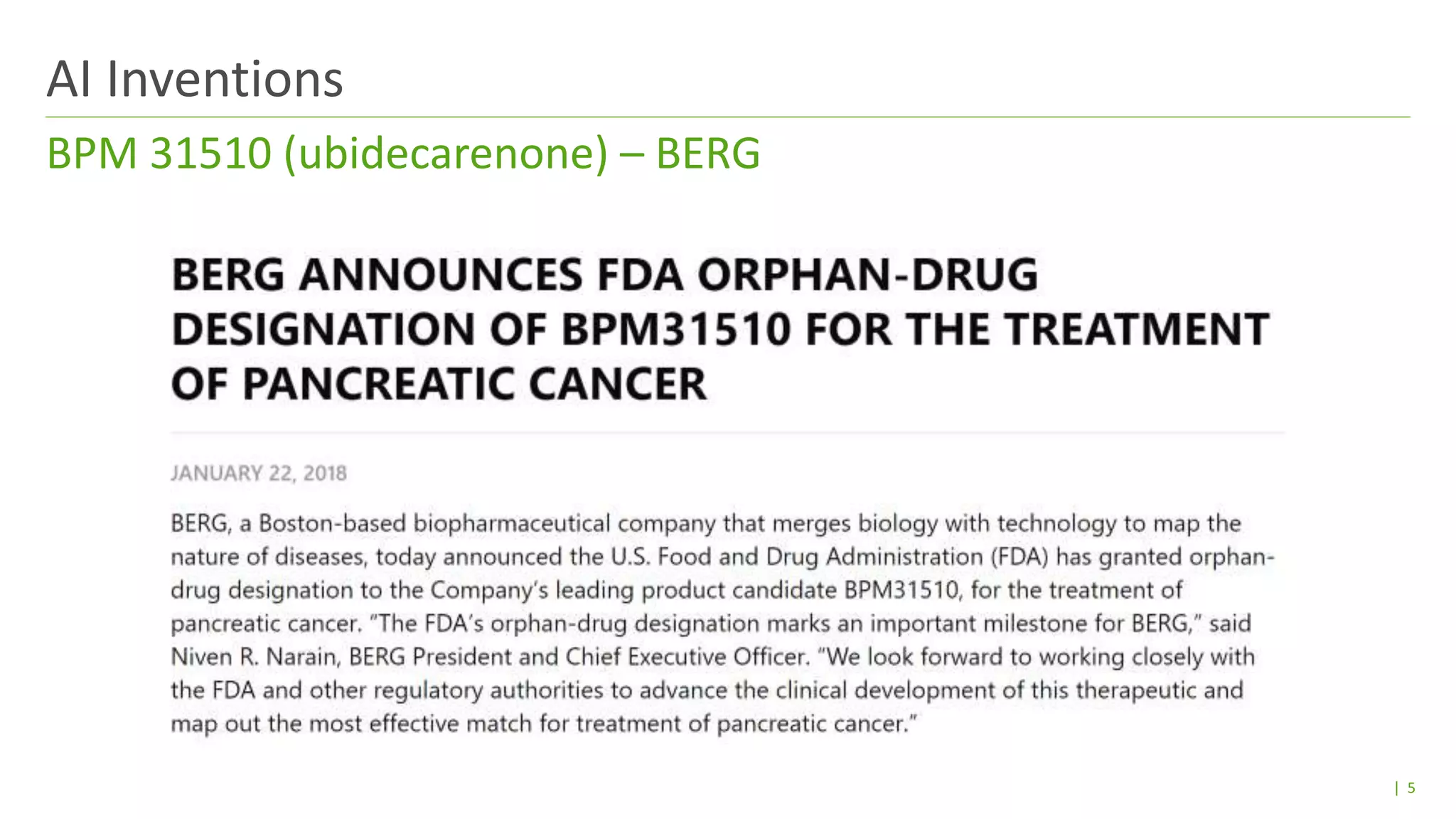 | 5
BPM 31510 (ubidecarenone) – BERG
AI Inventions
 