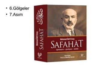 • 6.Gölgeler
• 7.Asım
 