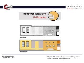 INTERIOR DESIGN
Photoshop Basic Assignments
 