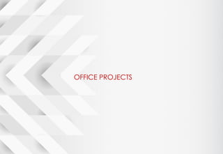OFFICE PROJECTS
 