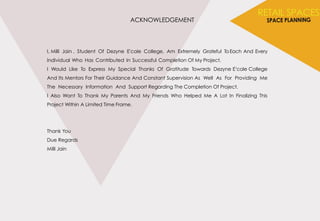 I, Milli Jain , Student Of Dezyne E'cole College, Am Extremely Grateful ToEach And Every
Individual Who Has Contributed In Successful Completion Of My Project.
I Would Like To Express My Special Thanks Of Gratitude Towards Dezyne E’cole College
And Its Mentors For Their Guidance And Constant Supervision As Well As For Providing Me
The Necessary Information And Support Regarding The Completion Of Project.
I Also Want To Thank My Parents And My Friends Who Helped Me A Lot In Finalizing This
Project Within A Limited Time Frame.
Thank You
Due Regards
Milli Jain
ACKNOWLEDGEMENT
 