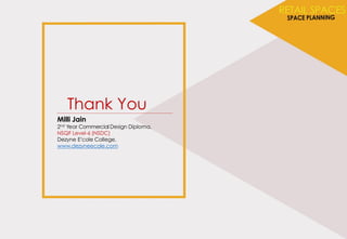 Thank You
Milli Jain
2nd Year Commercial Design Diploma,
NSQF Level-6 (NSDC)
Dezyne E’cole College,
www.dezyneecole.com
 