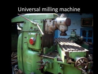 Universal milling machine
 