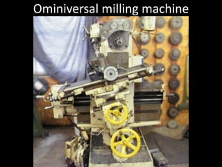 Ominiversal milling machine
 