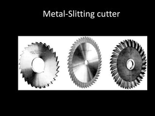 Metal-Slitting cutter
 