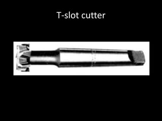 T-slot cutter
 