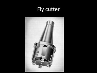 Fly cutter
 