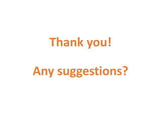 Thank you!
Any suggestions?
 