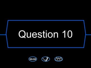 Question 10
 