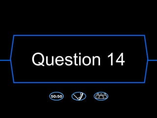 Question 14
 