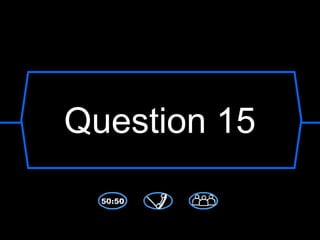 Question 15
 