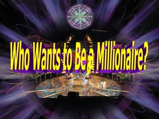 Who Wants to Be a Millionaire? 