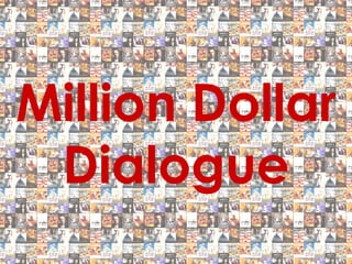 Million Dollar Dialogue 