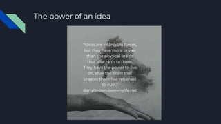 The power of an idea
 