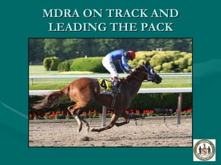 MDRA ON TRACK AND LEADING THE PACK 
