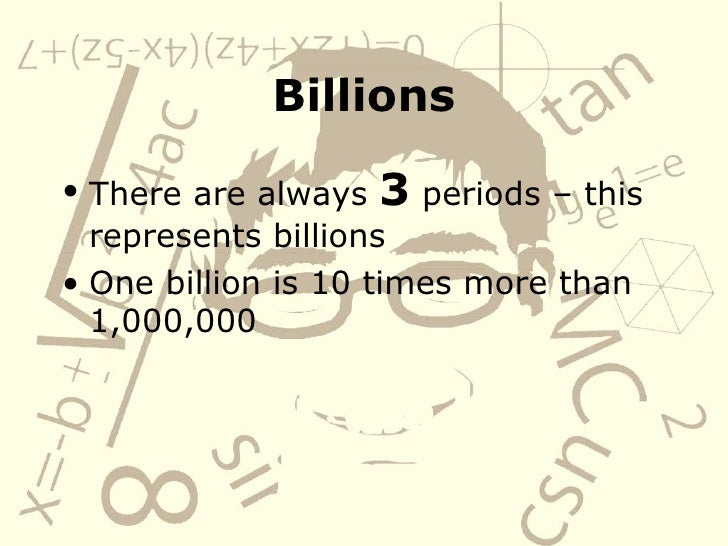 Millions and Billions