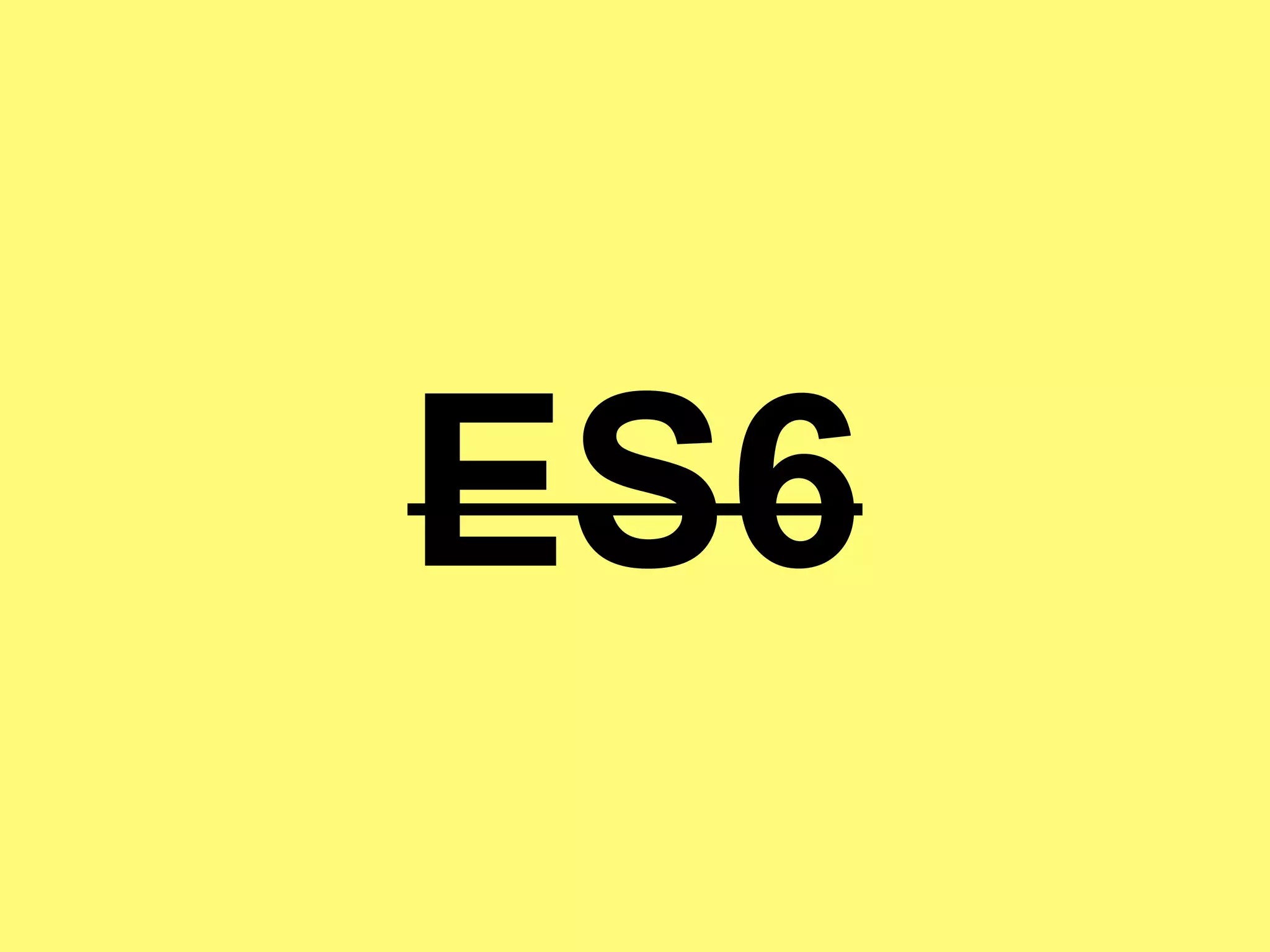 ES6
 