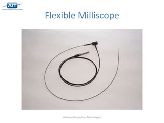 Flexible Milliscope




    Advanced Inspection Technologies
 
