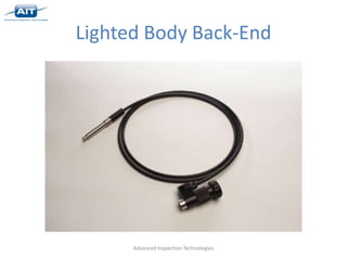 Lighted Body Back-End




      Advanced Inspection Technologies
 