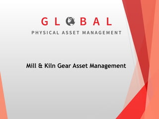 Mill & Kiln Gear Asset Management
 