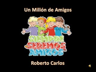 Un Millón de Amigos Roberto Carlos 