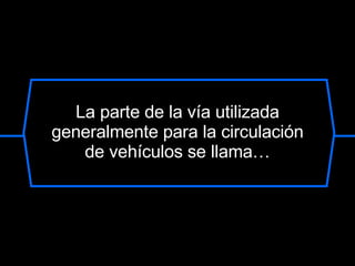 Juego de  EDUCACION VIAL