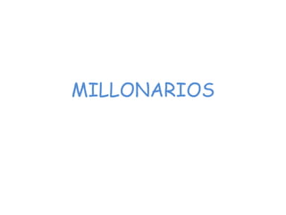 MILLONARIOS