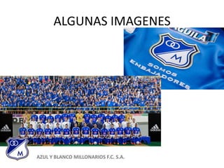 ALGUNAS IMAGENES