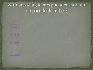 A. 22
B. 15
C. 25
D. 32
 