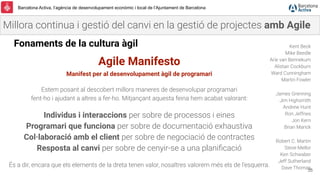 Barcelona Activa, l’agència de desenvolupament econòmic i local de l’Ajuntament de Barcelona
Agile Manifesto
Manifest per ...