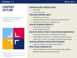 AdReaction 2014
CONTENT
OUTLINE
A comprehensive review of
multiscreen marketing
opportunities
Notes:
1) All data in this r...