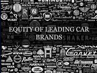 EQUITY OF LEADING CAR 
BRANDS 
32 
 
