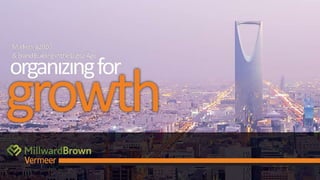 Millward Brown Saudi Arabia - Marketing2020 - Organizing for Growth