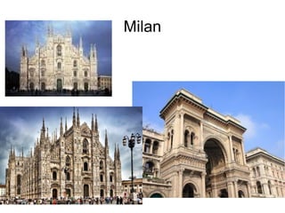 Milan
 
