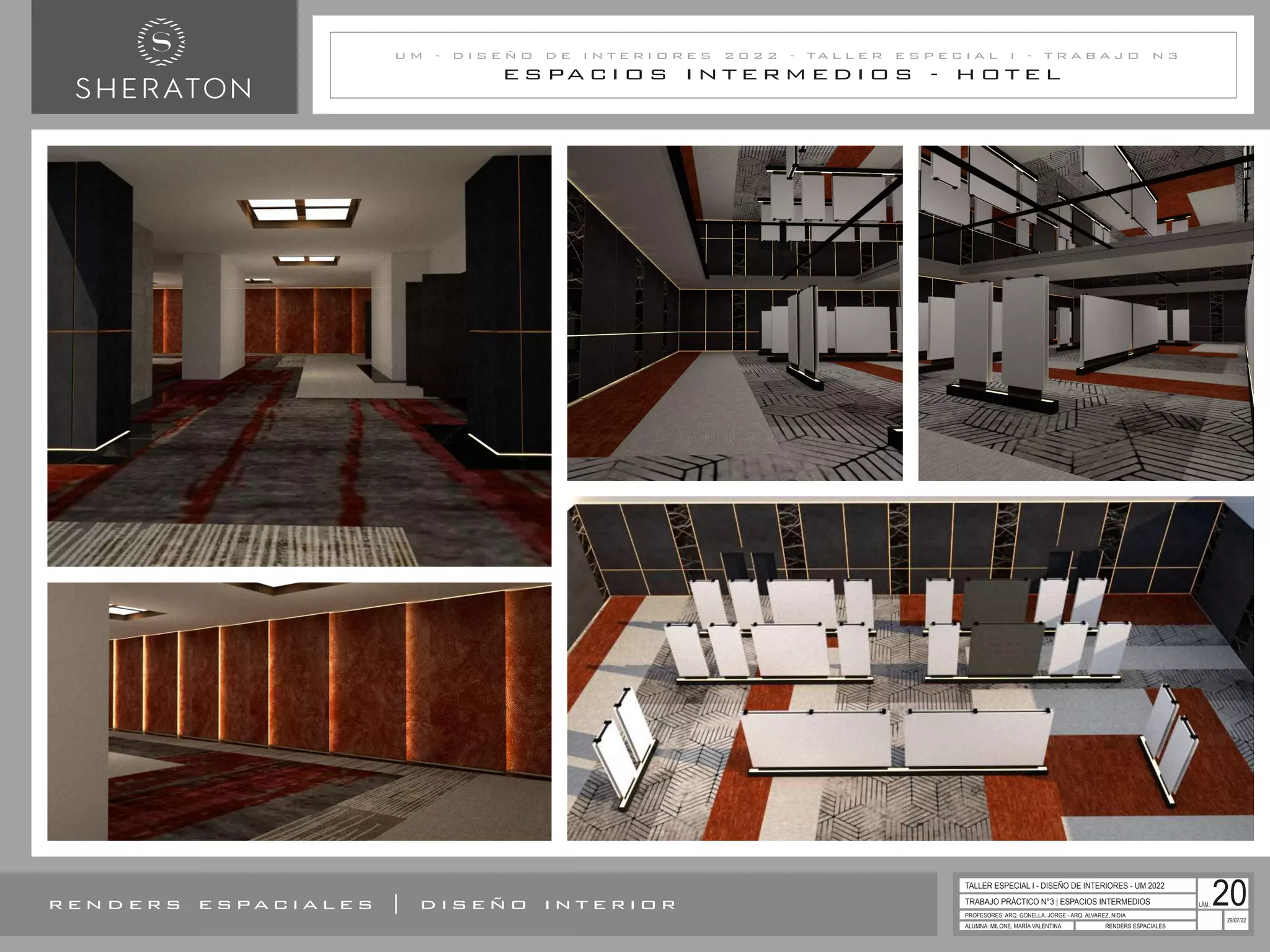 E S PA C I O S I N T E R M E D I O S - H O T E L
U M - D I S E Ñ O D E I N T E R I O R E S 2 0 2 2 - T A L L E R E S P E C I A L I - T R A B A J O N 3
TRABAJO PRÁCTICO N°3 | ESPACIOS INTERMEDIOS
PROFESORES: ARQ. GONELLA, JORGE - ARQ. ALVAREZ, NIDIA
ALUMNA: MILONE, MARÍA VALENTINA RENDERS ESPACIALES
29/07/22
TALLER ESPECIAL I - DISEÑO DE INTERIORES - UM 2022
LÁM.: 20
r e n d e r s e s pa c i a l e s | d i s e ñ o i n t e r i o r
 