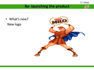 Re- launching the product
• What’s new?
New logo
 