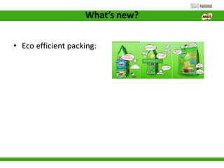 What’s new?
• Eco efficient packing:
 